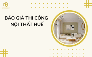 Báo giá thi công nội thất Huế
