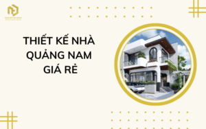 Thiết kế nhà Quảng Nam giá rẻ