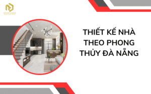 Thiết kế nhà theo phong thủy Đà Nẵng