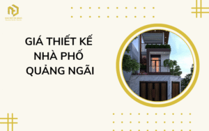 giá thiết kế nhà phố Quảng Ngãi