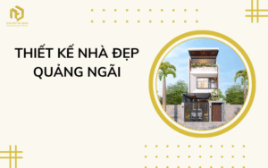 thiết kế nhà đẹp Quảng Ngãi