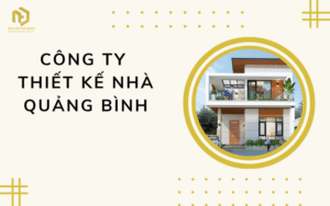 Công ty thiết kế nhà Quảng Bình
