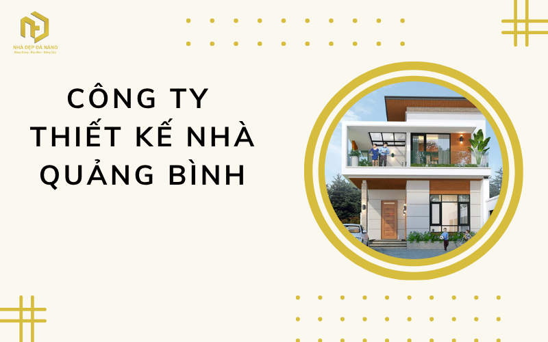 Công ty thiết kế nhà Quảng Bình