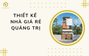 Thiết kế nhà giá rẻ Quảng Trị