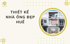 Thiết kế nhà ống đẹp Huế