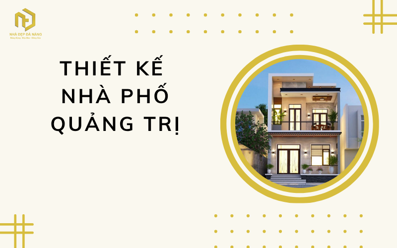 Thiết kế nhà phố Quảng Trị