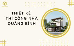 Thiết kế thi công nhà Quảng Bình