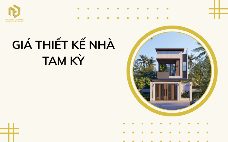 giá thiết kế nhà Tam Kỳ