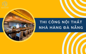 Thi công nội thất nhà hàng Đà Nẵng