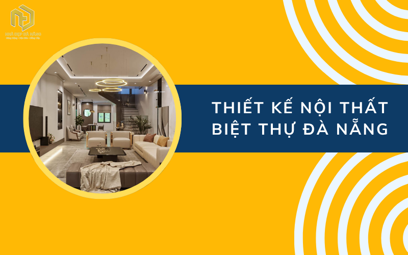 Thiết kế nội thất biệt thự Đà Nẵng