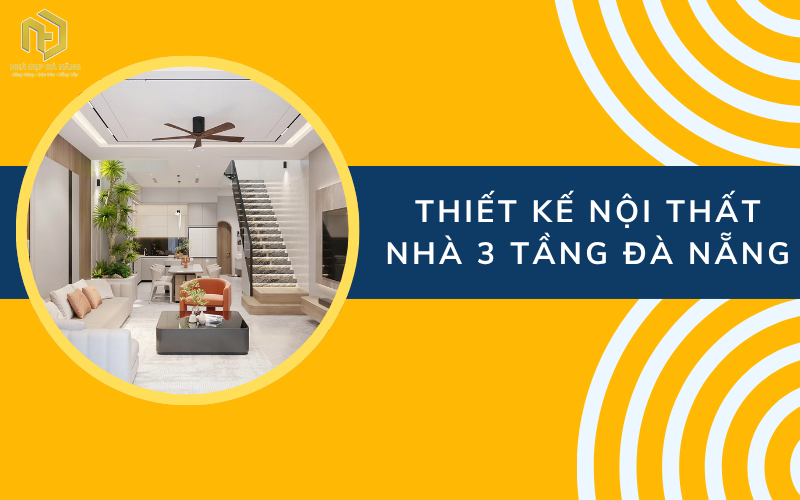 Thiết kế nội thất nhà 3 tầng Đà Nẵng
