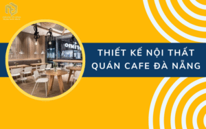 Thiết kế nội thất quán cafe Đà Nẵng