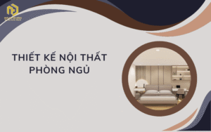 thiết kế nội thất phòng ngủ